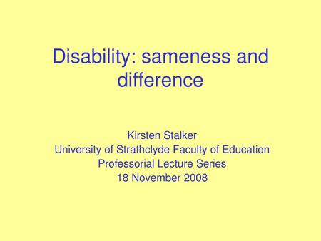 Disability: sameness and difference