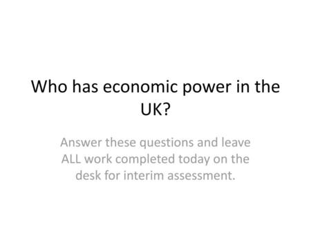 Who has economic power in the UK?
