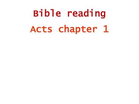 Bible reading Acts chapter 1.