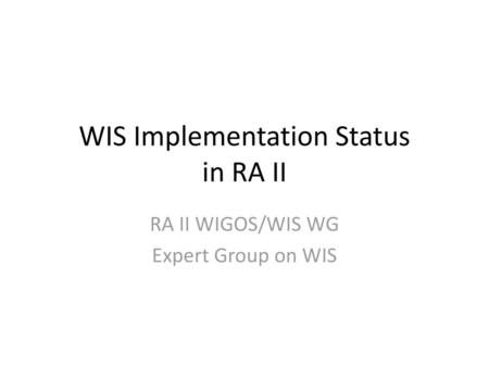 WIS Implementation Status in RA II