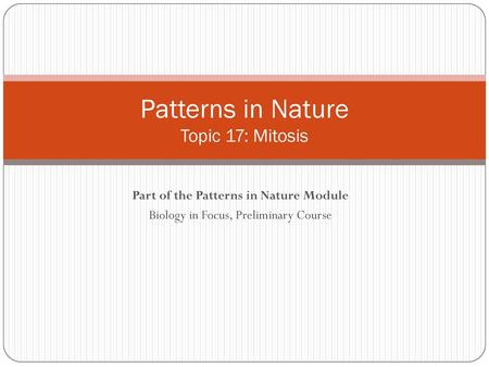 Patterns in Nature Topic 17: Mitosis