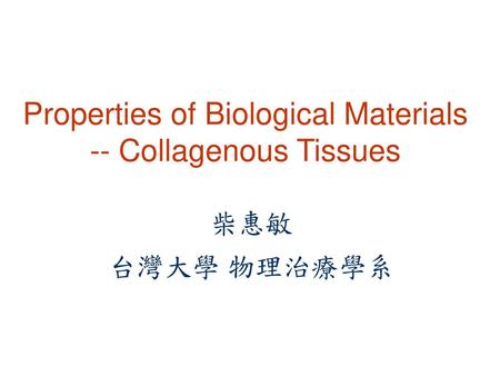 Properties of Biological Materials -- Collagenous Tissues