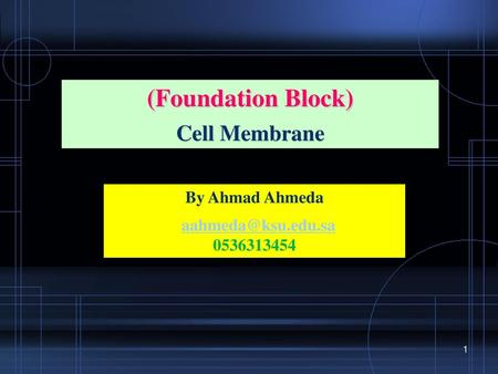 (Foundation Block) Cell Membrane By Ahmad Ahmeda