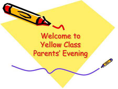 Welcome to Yellow Class Parents’ Evening