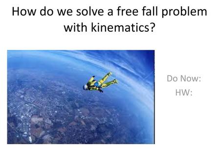 How do we solve a free fall problem with kinematics?