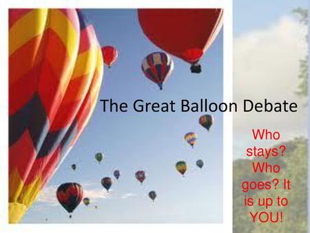 The Great Balloon Debate