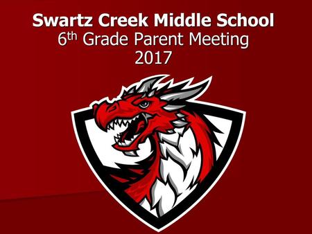 Swartz Creek Middle School 6th Grade Parent Meeting 2017
