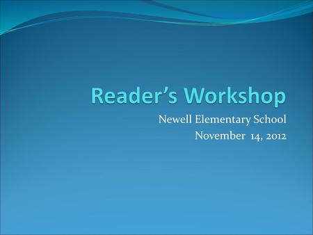 Newell Elementary School November 14, 2012