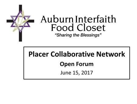 Placer Collaborative Network Open Forum June 15, 2017