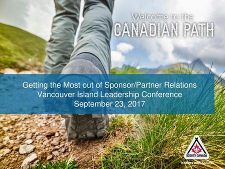 Getting the Most out of Sponsor/Partner Relations Vancouver Island Leadership Conference September 23, 2017.