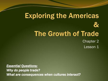 Exploring the Americas & The Growth of Trade