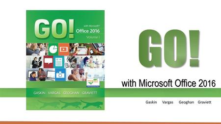 GO! with Microsoft Office 2016
