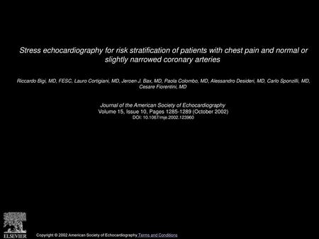 Stress echocardiography for risk stratification of patients with chest pain and normal or slightly narrowed coronary arteries  Riccardo Bigi, MD, FESC,