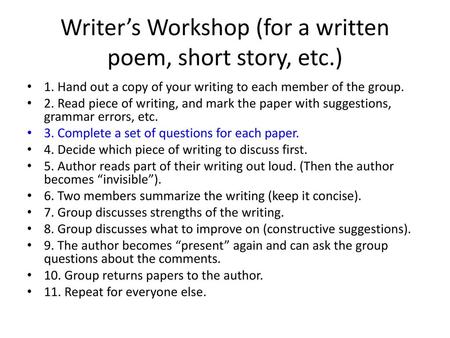 Writer’s Workshop (for a written poem, short story, etc.)