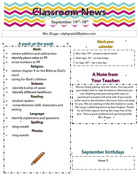 Classroom News September 14th-18th Mrs. Dugas Mark your calendar *