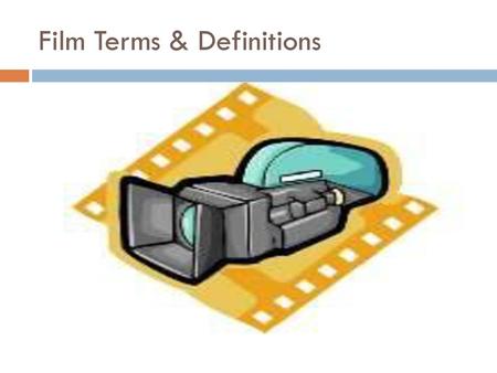 Film Terms & Definitions