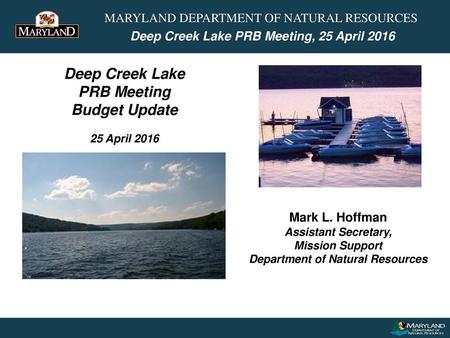 Deep Creek Lake PRB Meeting Budget Update 25 April 2016