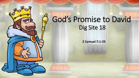 God’s Promise to David Dig Site 18