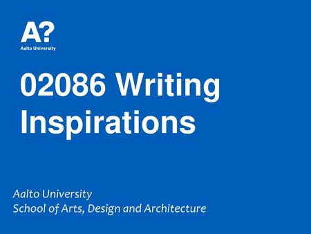 02086 Writing Inspirations Aalto University
