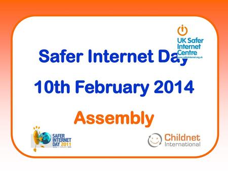 Safer Internet Day 10th February 2014 Assembly.