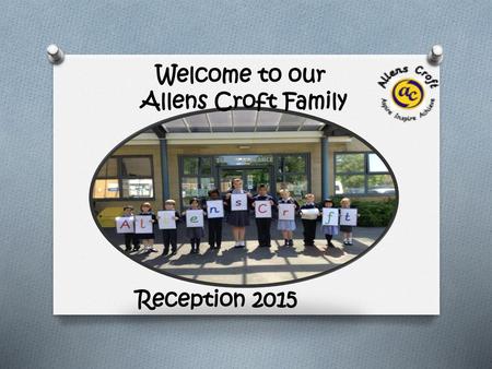 Welcome to our Allens Croft Family Reception 2015.