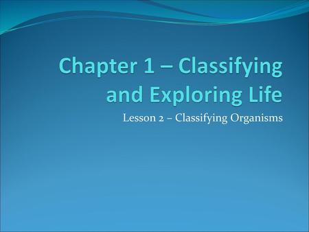 Chapter 1 – Classifying and Exploring Life