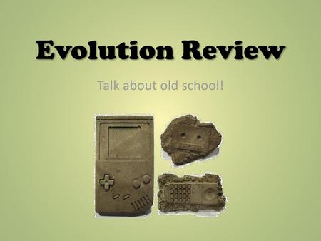 Evolution Review Talk about old school!.
