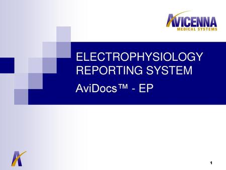 ELECTROPHYSIOLOGY REPORTING SYSTEM AviDocs™ - EP