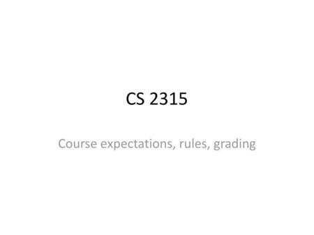 Course expectations, rules, grading