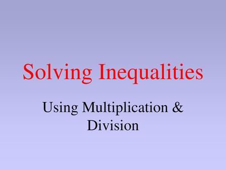 Using Multiplication & Division