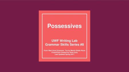 UWF Writing Lab Grammar Skills Series #8