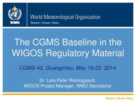 The CGMS Baseline in the WIGOS Regulatory Material