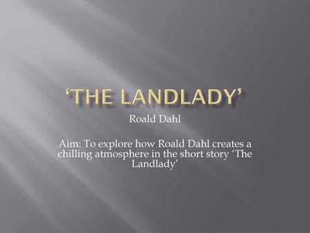 ‘The landlady’ Roald Dahl