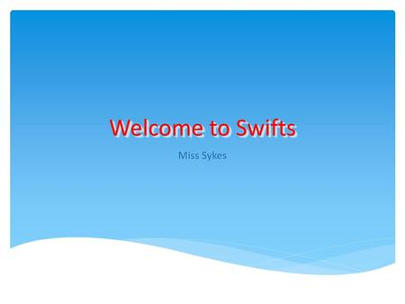 Welcome to Swifts Miss Sykes.