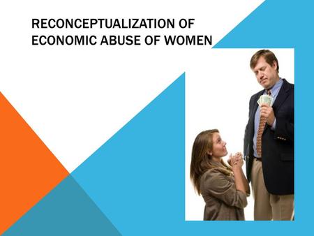 Reconceptualization of economic abuse of women