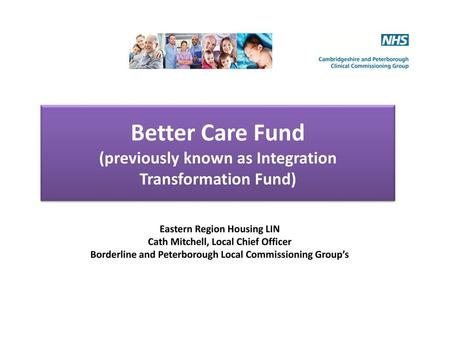 Better Care Fund (previously known as Integration Transformation Fund)