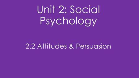 Unit 2: Social Psychology
