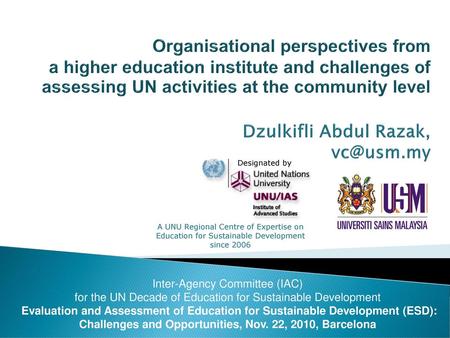 Organisational perspectives from a higher education institute and challenges of assessing UN activities at the community level Dzulkifli.