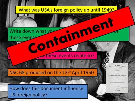 What was USA’s foreign policy up until 1949?