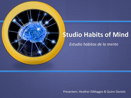 Studio Habits of Mind Estudio hábitos de la mente