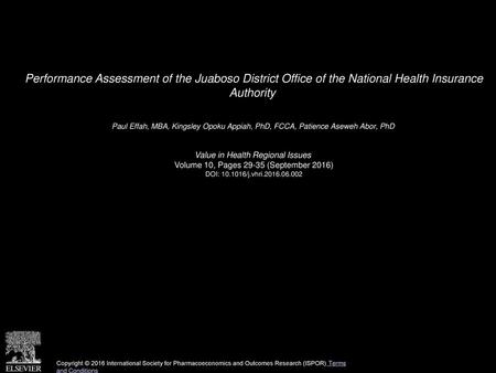 Performance Assessment of the Juaboso District Office of the National Health Insurance Authority  Paul Effah, MBA, Kingsley Opoku Appiah, PhD, FCCA, Patience.