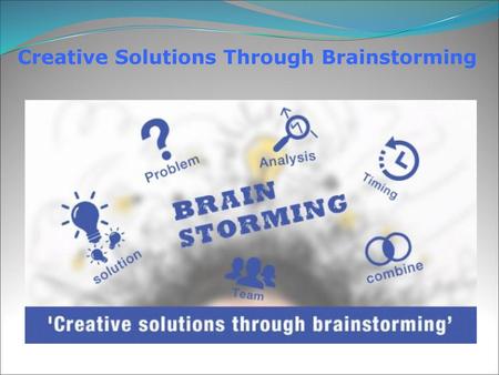 Creative Solutions Through Brainstorming