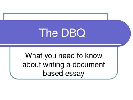 What you need to know about writing a document based essay