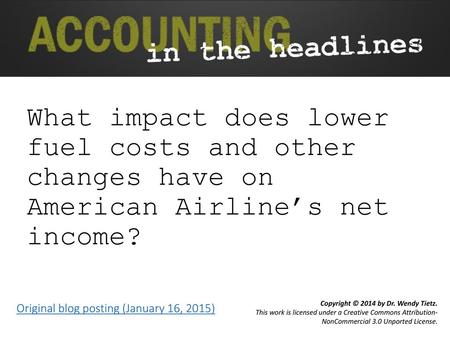 What impact does lower fuel costs and other changes have on American Airline’s net income? Original blog posting (January 16, 2015)