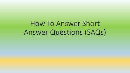 How To Answer Short Answer Questions (SAQs)