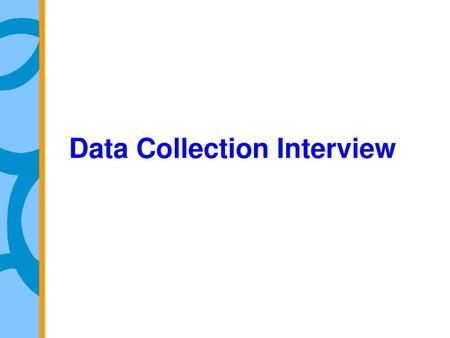 Data Collection Interview