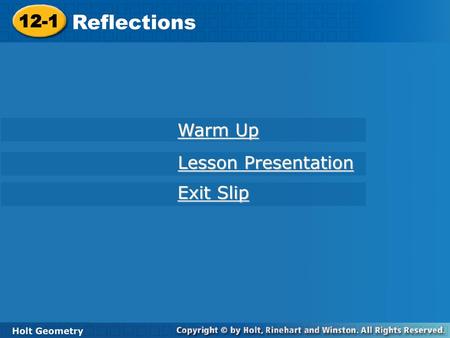 12-1 Reflections Warm Up Lesson Presentation Exit Slip Holt Geometry.