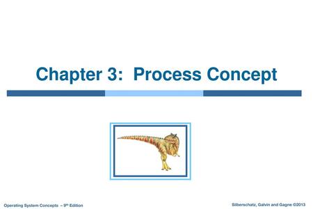 Chapter 3: Process Concept
