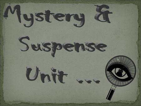 Mystery & Suspense Unit ....
