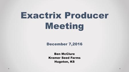 Exactrix Producer Meeting December 7,2016